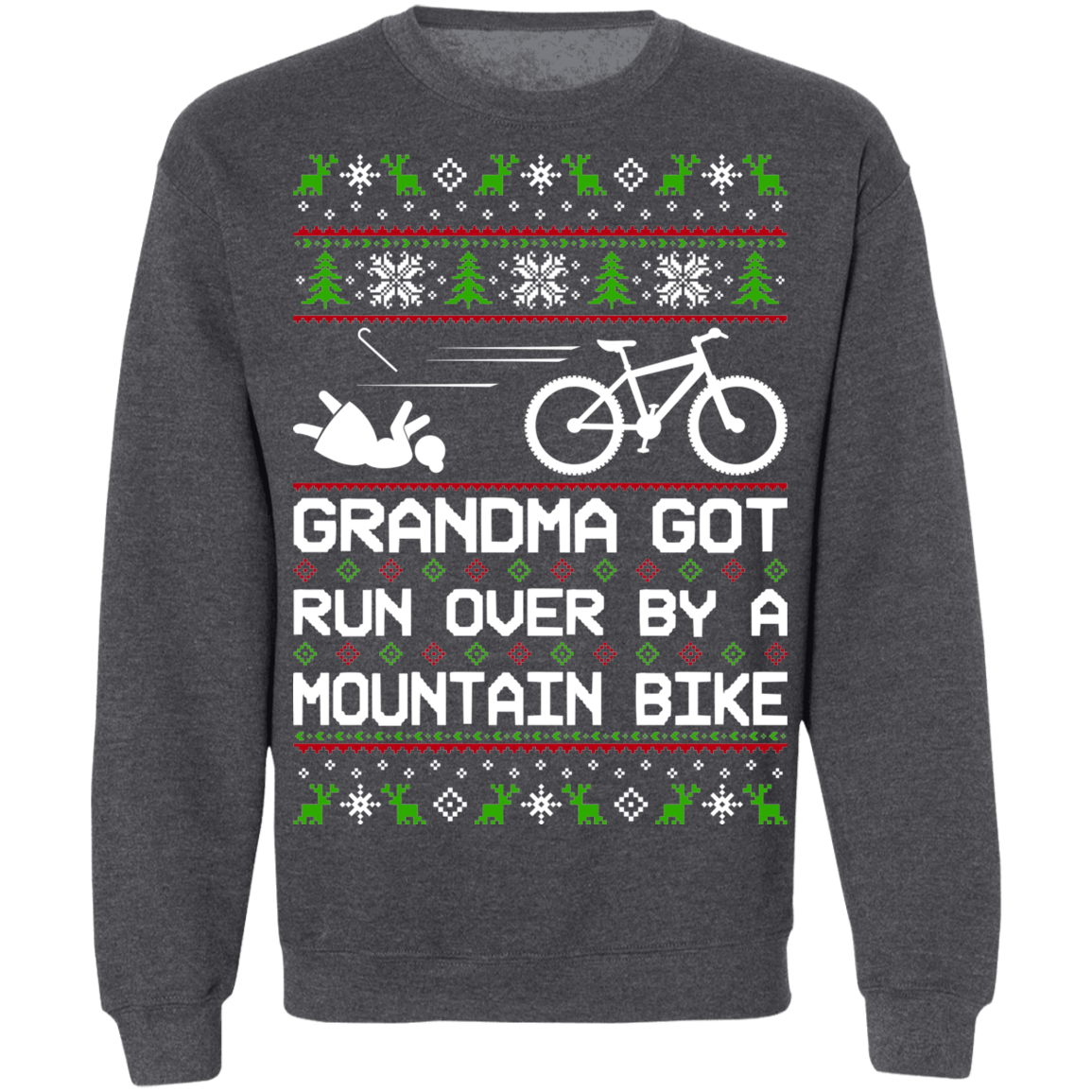 Grandma Got Run Over By A Mountain Bike Christmas Party Crewneck Sweatshirt