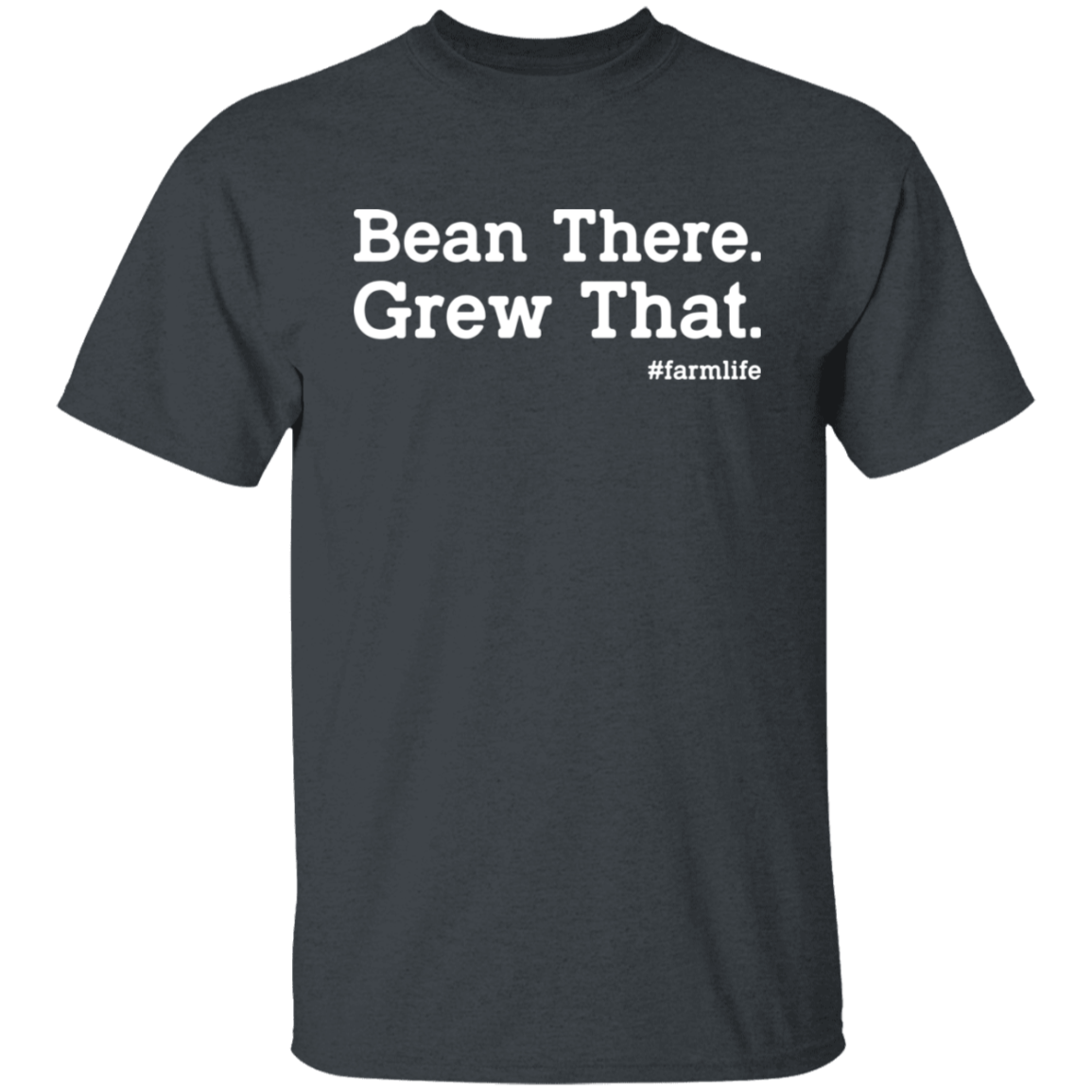 Bean There Grew That Funny Farming T-Shirt