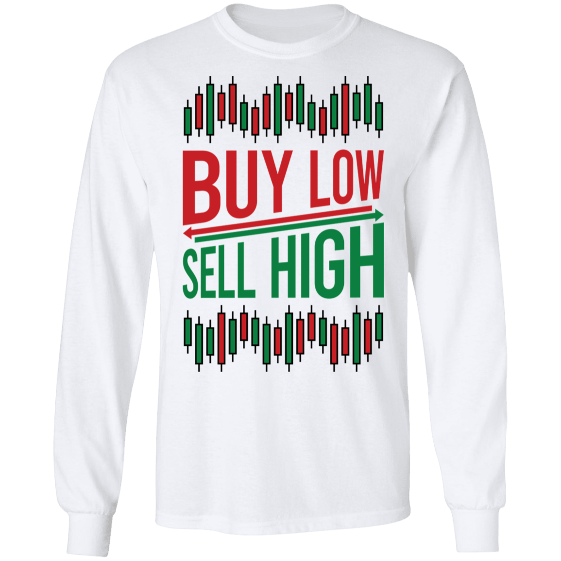 Buy Low Sell High Stock Market Crypto TA Long Sleeve T-Shirt