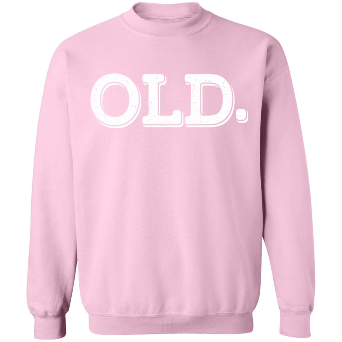 OLD. Funny Birthday Crewneck Sweatshirt