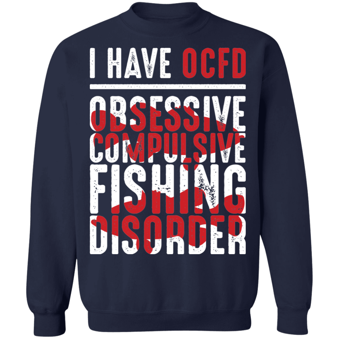 Obsessive Compulsive Fishing Disorder Crewneck Sweatshirt