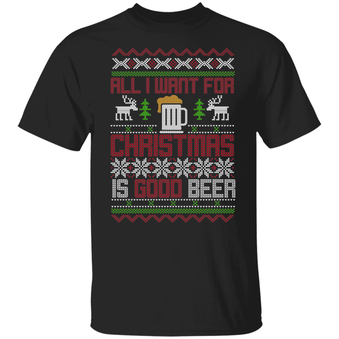 All I Want For Christmas Is Good Beer Drinking Christmas Party T-Shirt