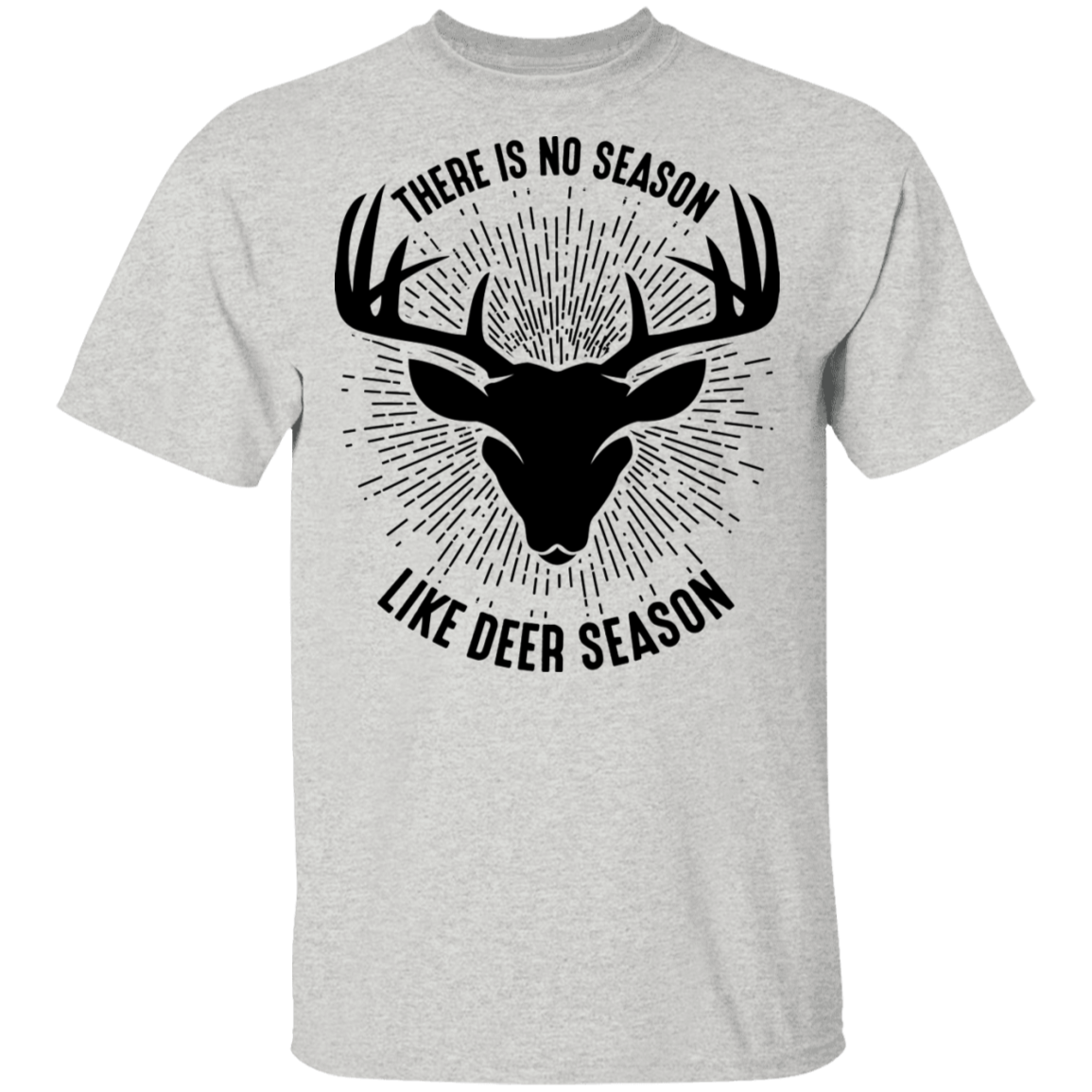 There Is No Season Like Deer Season Hunting T-Shirt