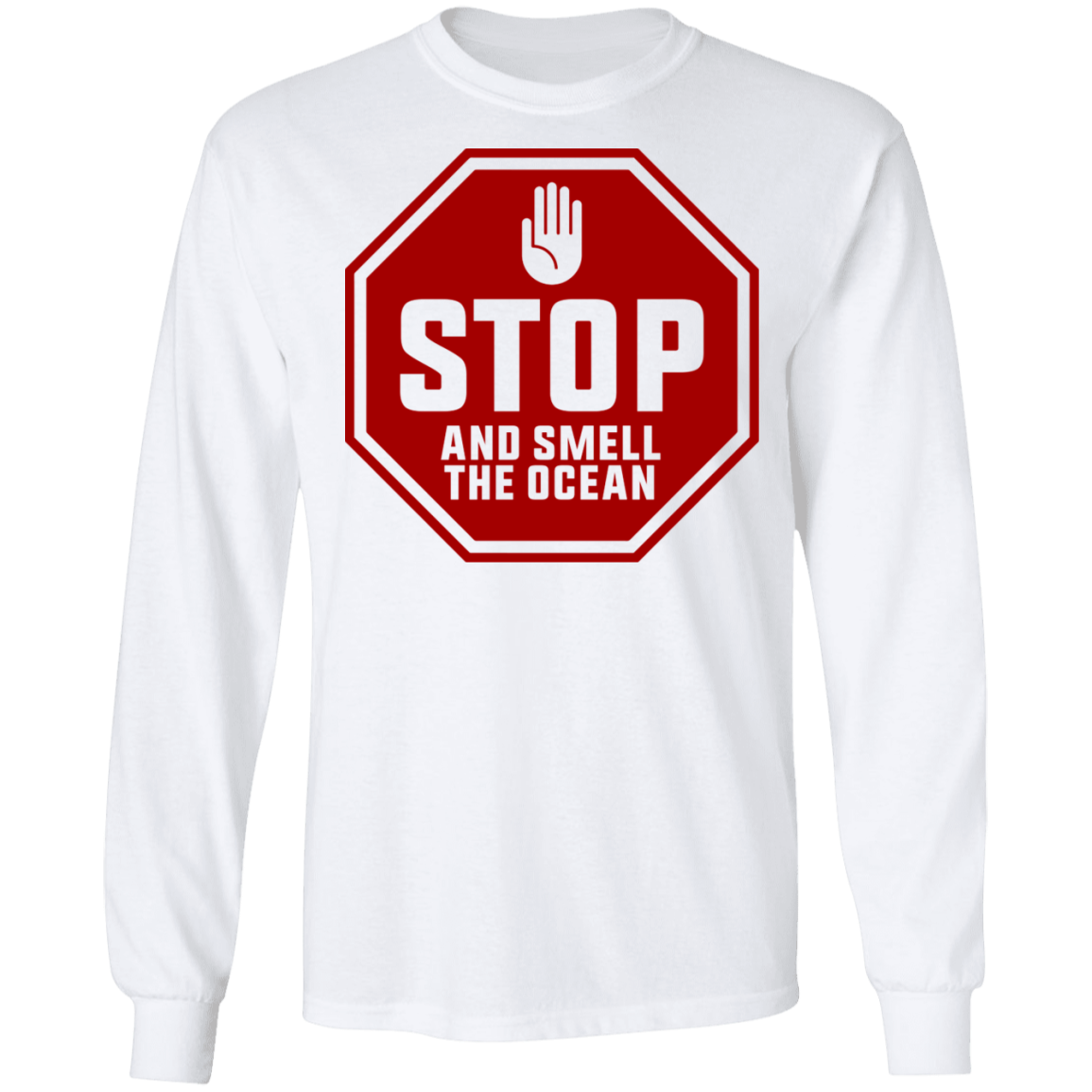 Stop And Smell The Ocean Surfing Long Sleeve T-Shirt