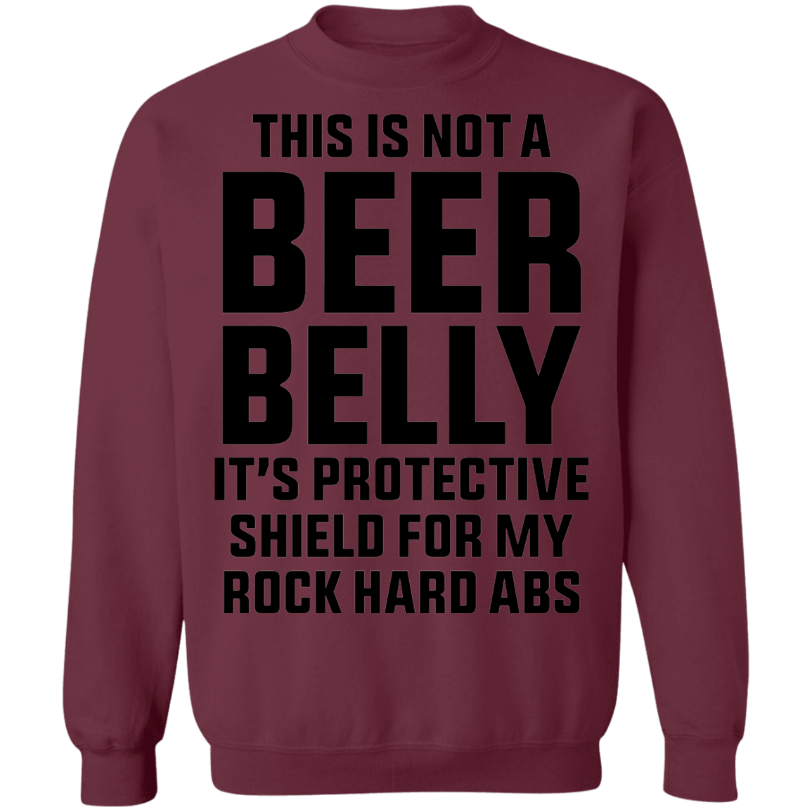 This Is Not A Beer Belly It's Ab Protection Crewneck Sweatshirt