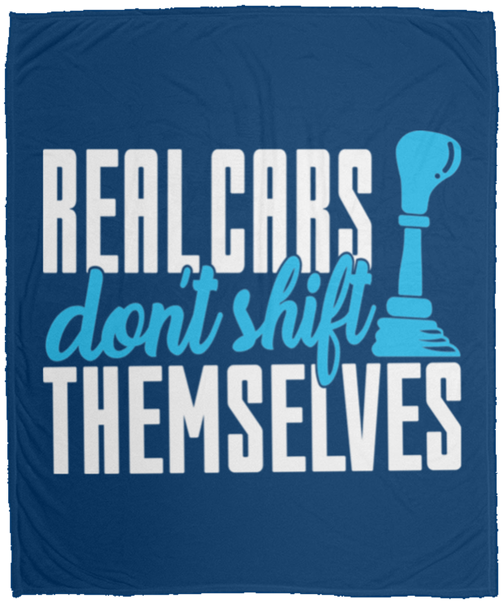 Real Cars Don't Shift Themselves Stick Shift Manual Fleece Blanket - 50x60
