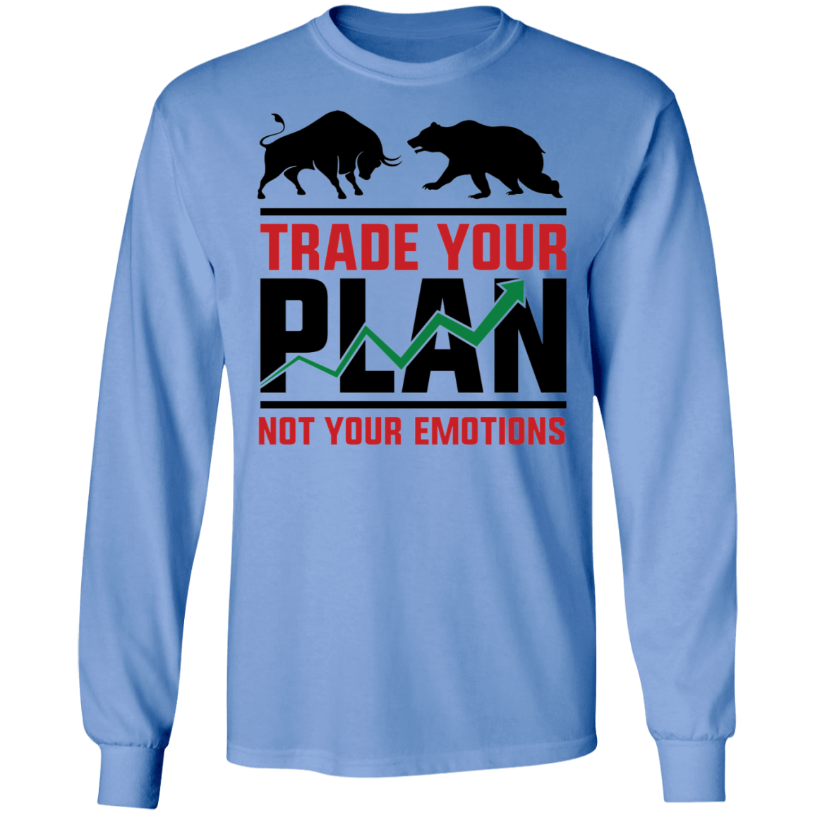 Trade Your Plan Not Your Emotions Technical Analysis Trading Long Sleeve T-Shirt