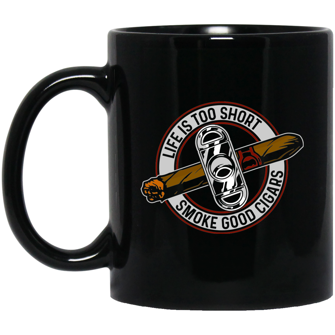 Life Is Too Short Smoke Good Cigars 11 oz. Black Mug Cup