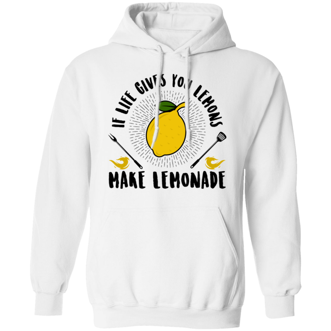 If Life Gives You Lemons Make Lemonade Pullover Hoodie