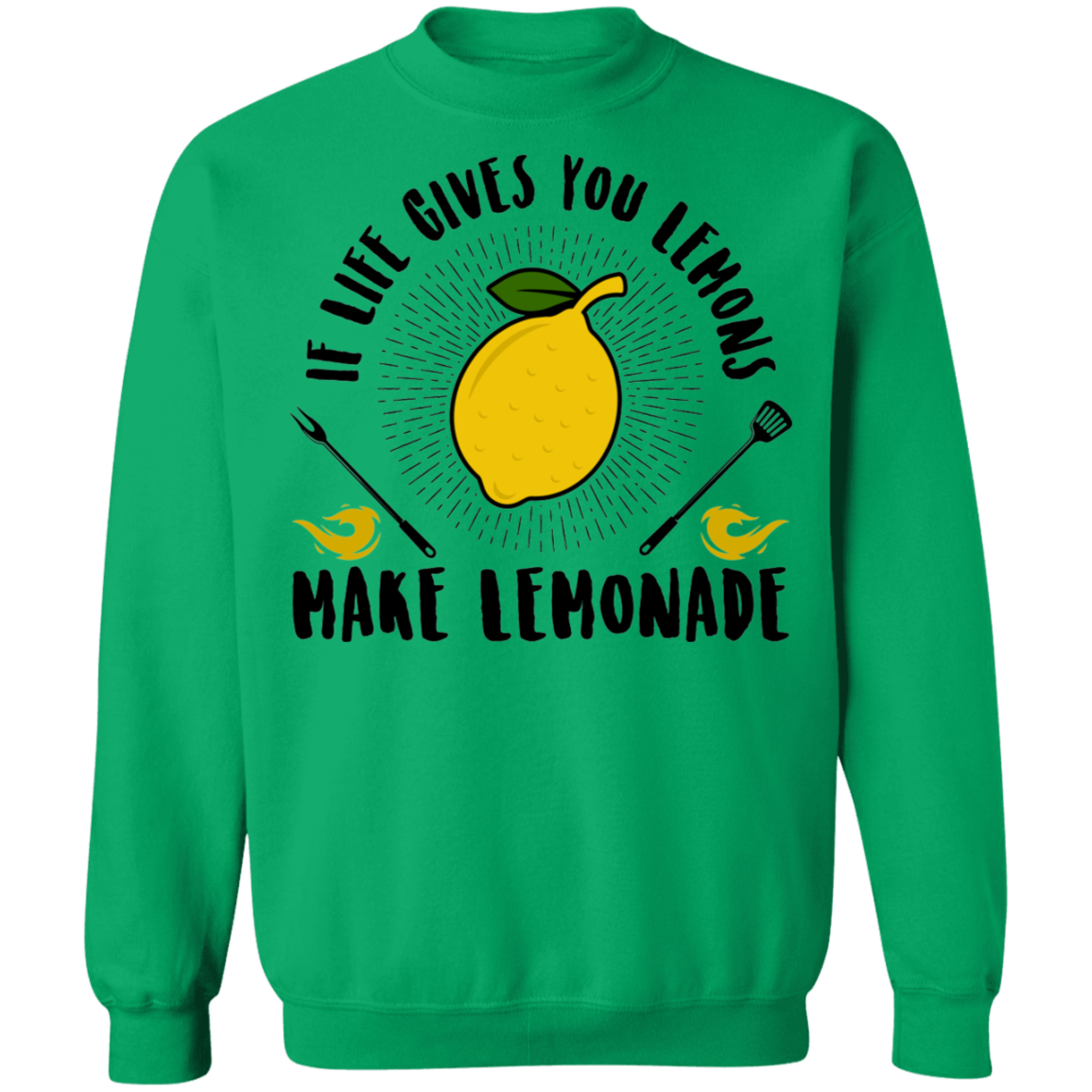 If Life Gives You Lemons Make Lemonade Crewneck Sweatshirt