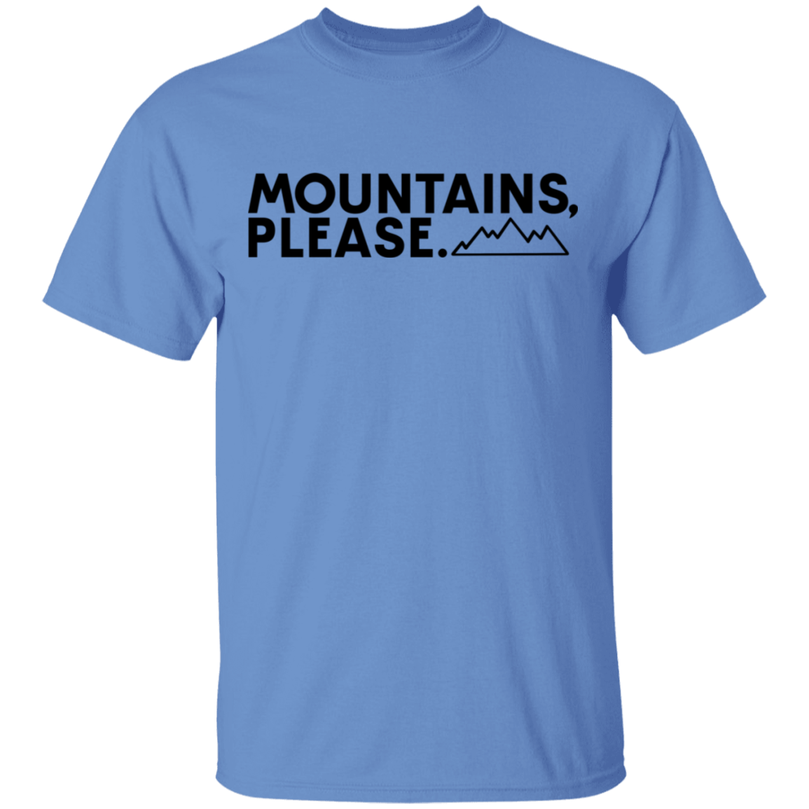 Mountains, Please. Hiking Mountains Nature T-Shirt