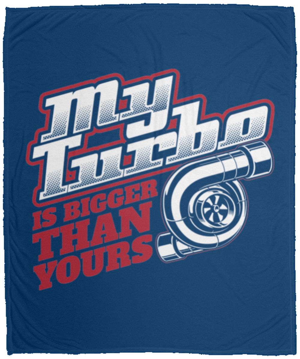 My Turbo Is Bigger Than Yours Boosted Racing Fleece Blanket - 50x60