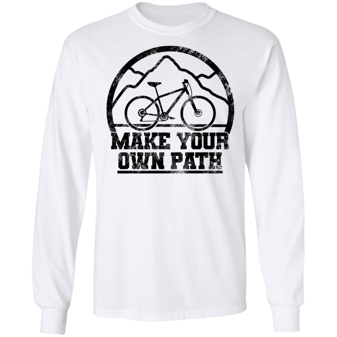 Make Your Own Path Mountain Bike Long Sleeve T-Shirt