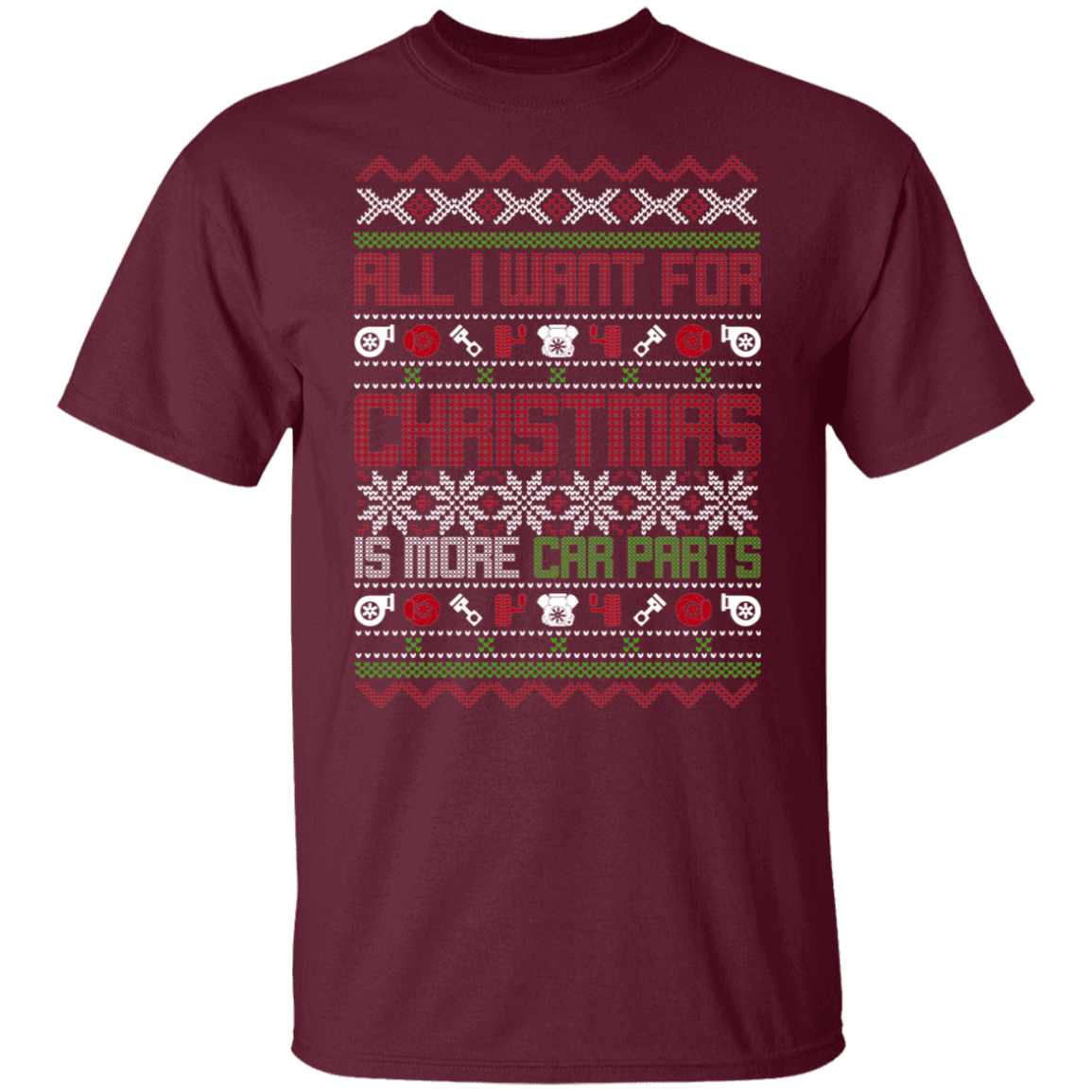 All I Want For Christmas Is More Car Parts Turbo Auto Christmas Party T-Shirt