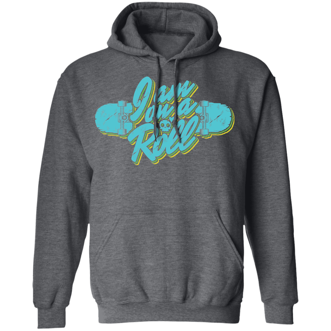 I am on a Roll Skateboarding Skateboard Pullover Hoodie