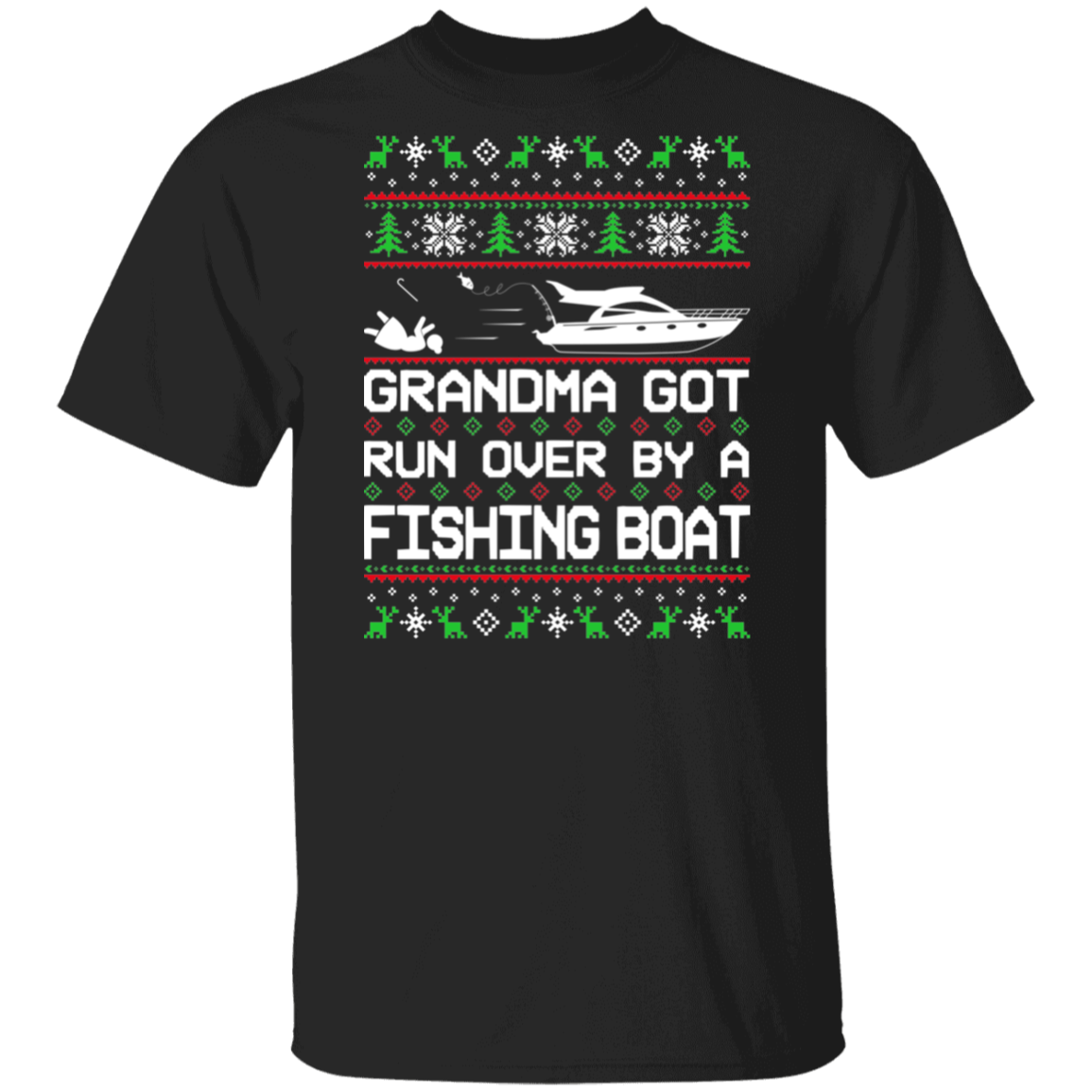 Boat Grandma Got Run Over by a Boat Ugly Christmas T-Shirt