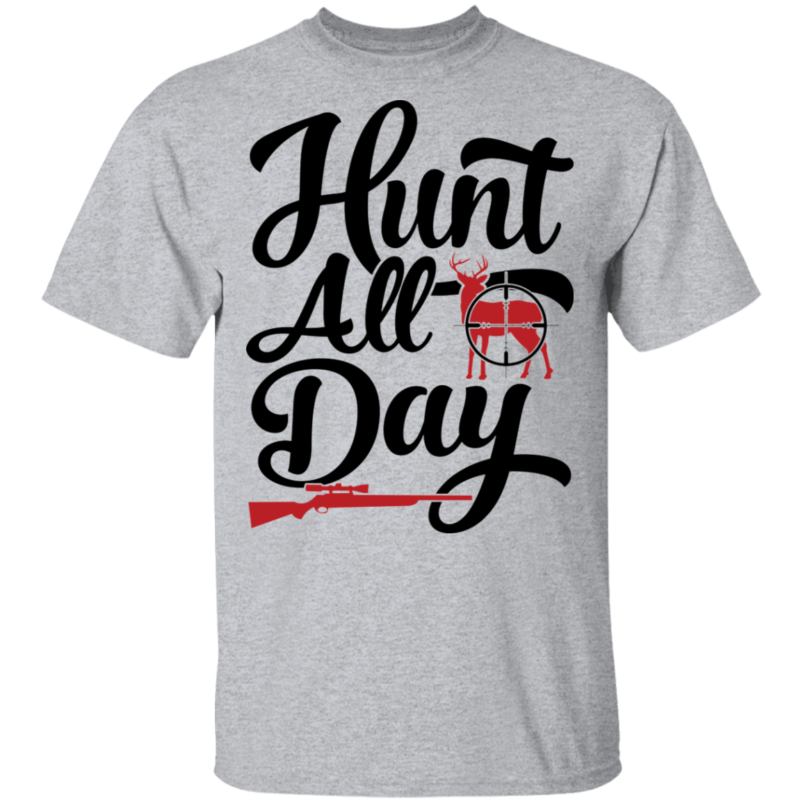 Hunt All Day Hunting T-Shirt