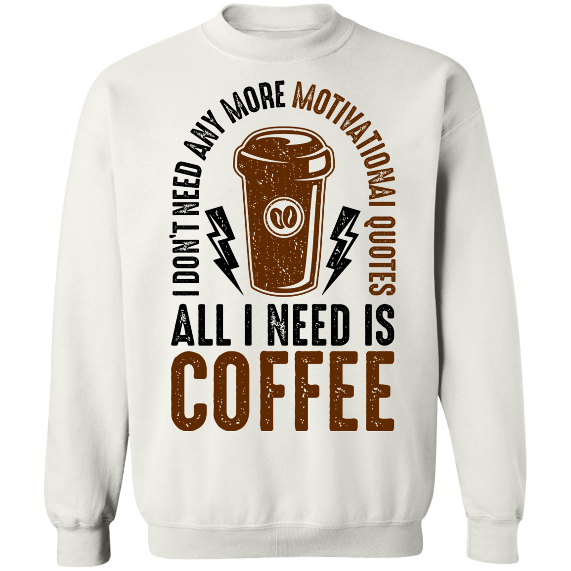 All I Need Is Coffee Crewneck Sweatshirt
