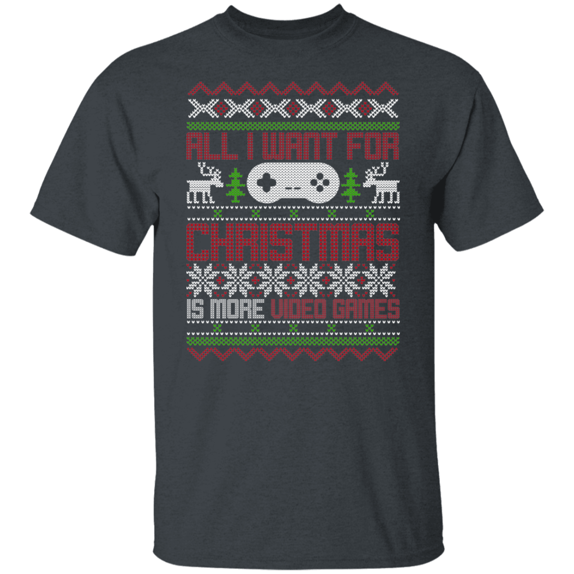 All I Want For Christmas Is More Video Games Christmas Party T-Shirt