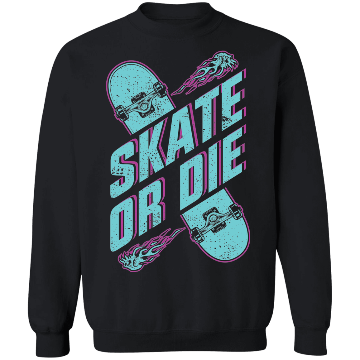 Skate Or Die Skateboarding Skateboard Crewneck Sweatshirt