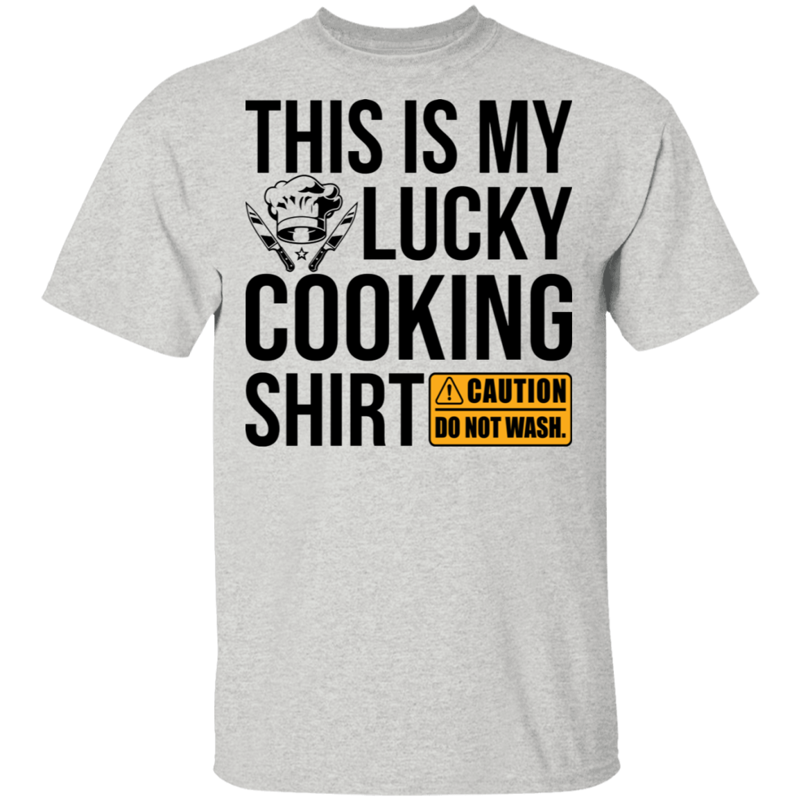 This Is My Lucky Cooking Shirt DO NOT WASH T-Shirt