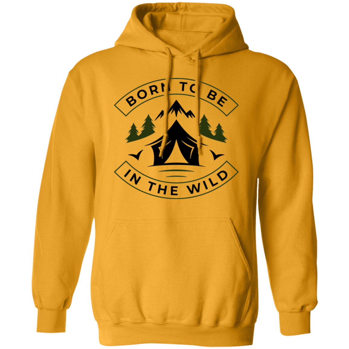 Born To Be In The Wild Camping Pullover Hoodie