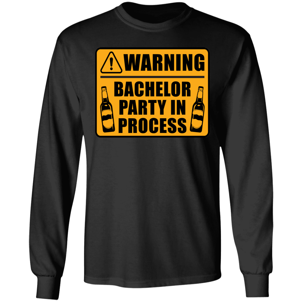 Funny Warning Bachelor Party In Process Long Sleeve T-Shirt