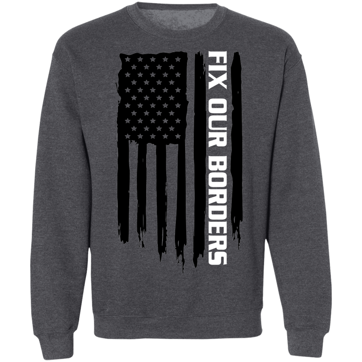 Fix Our Borders USA American Flag Crewneck Sweatshirt