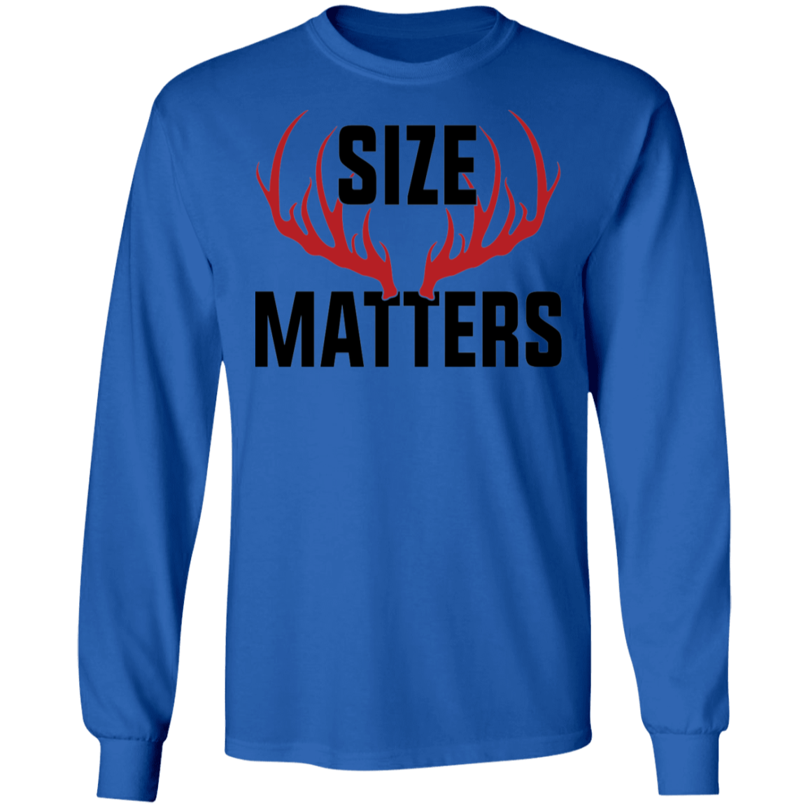 Size Matters Hunting Long Sleeve T-Shirt