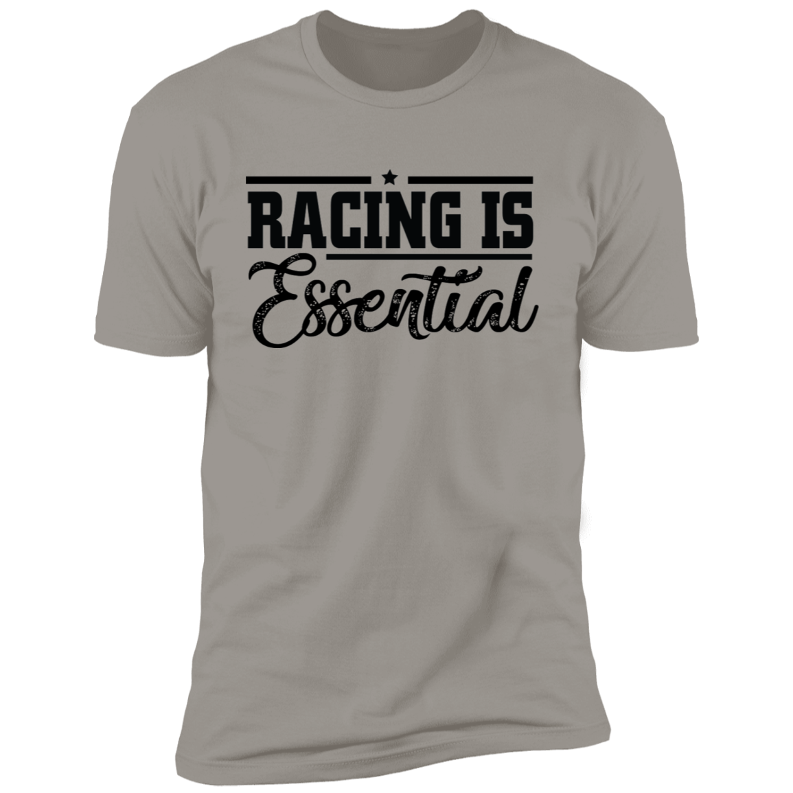 Racing is Essential Funny Premium Short Sleeve T-Shirt
