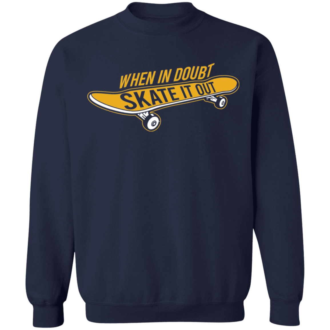 When In Doubt Skate It Out Skateboarding Skateboard Crewneck Sweatshirt