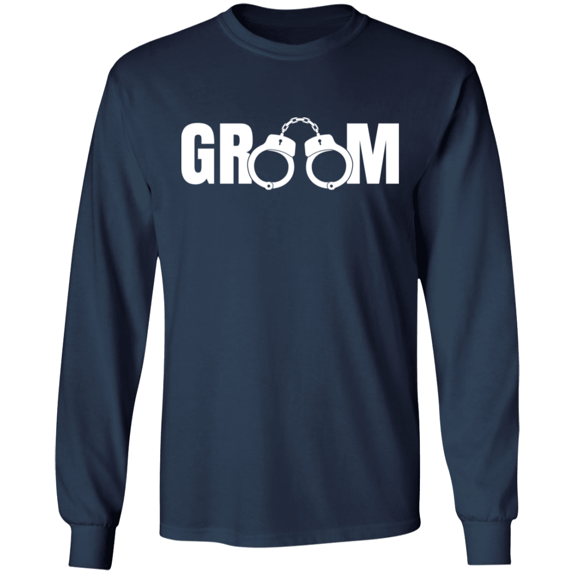 Bachelor Party Wedding Funny Groom Handcuffs Long Sleeve T-Shirt