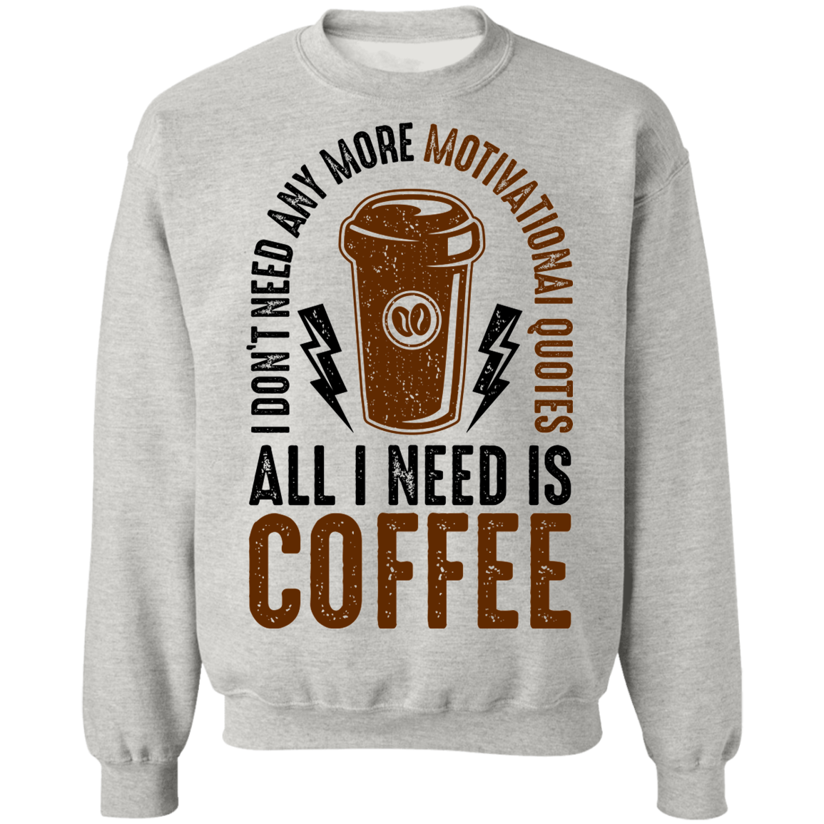 All I Need Is Coffee Crewneck Sweatshirt
