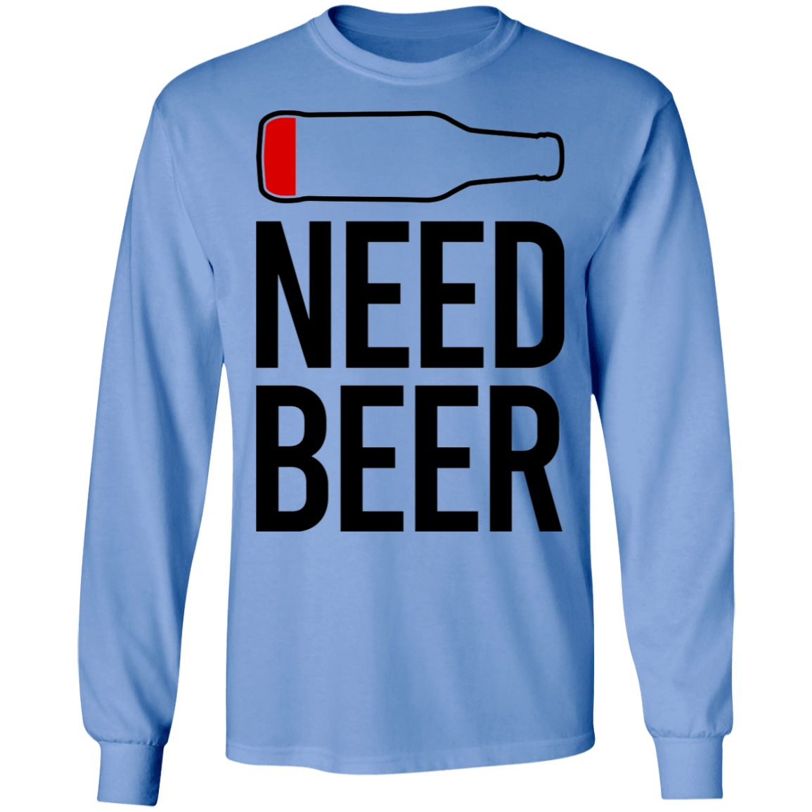Need Beer Funny Drinking Long Sleeve T-Shirt