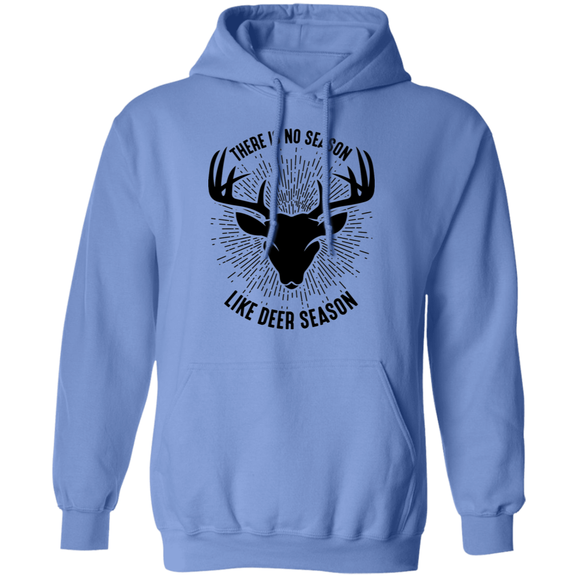 There Is No Season Like Deer Season Hunting Pullover Hoodie
