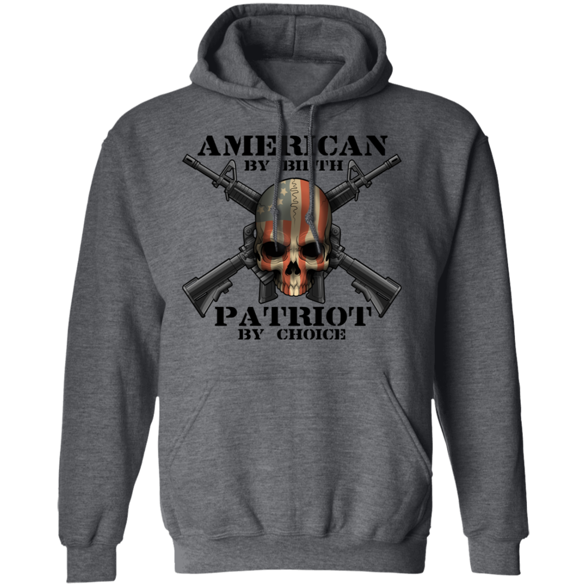 American by Birth Patriot by Choice American Flag Skull Pullover Hoodie