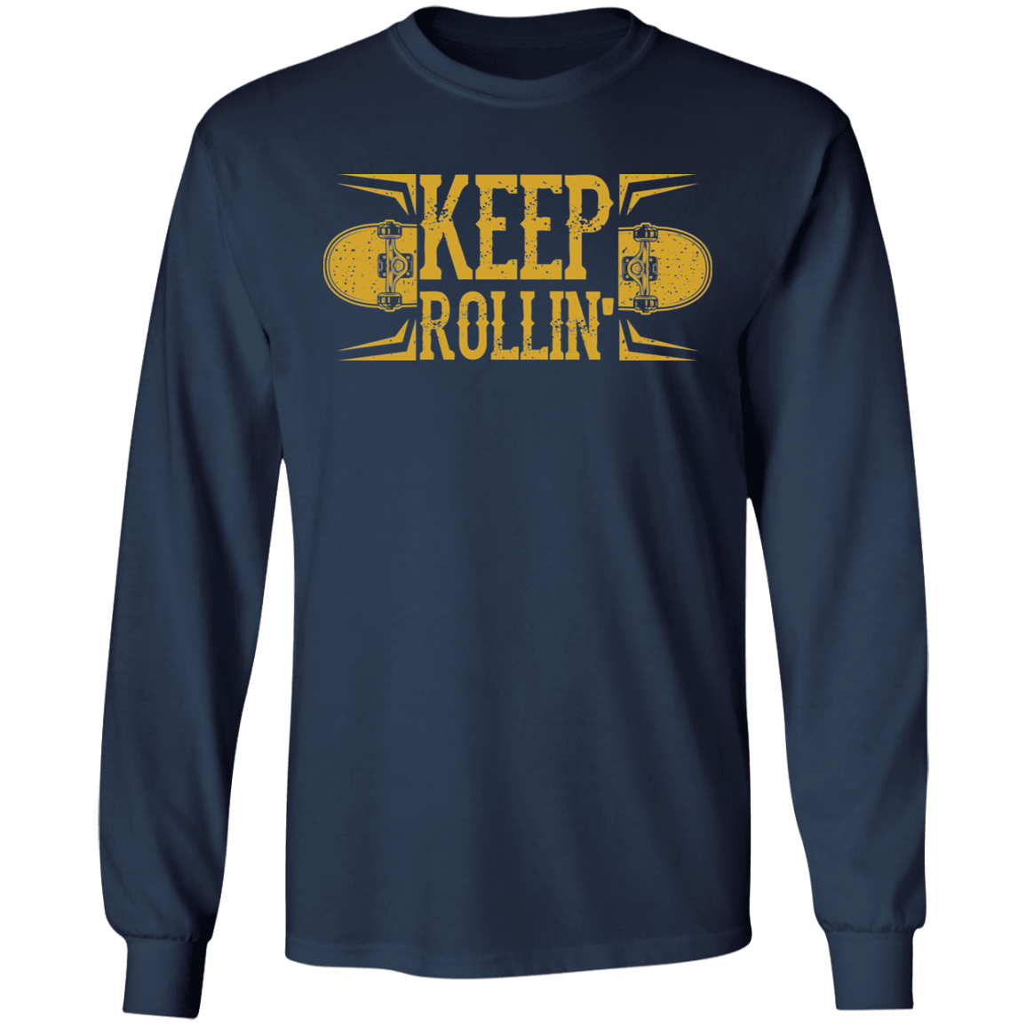 Keep Rollin' Skateboarding Long Sleeve T-Shirt