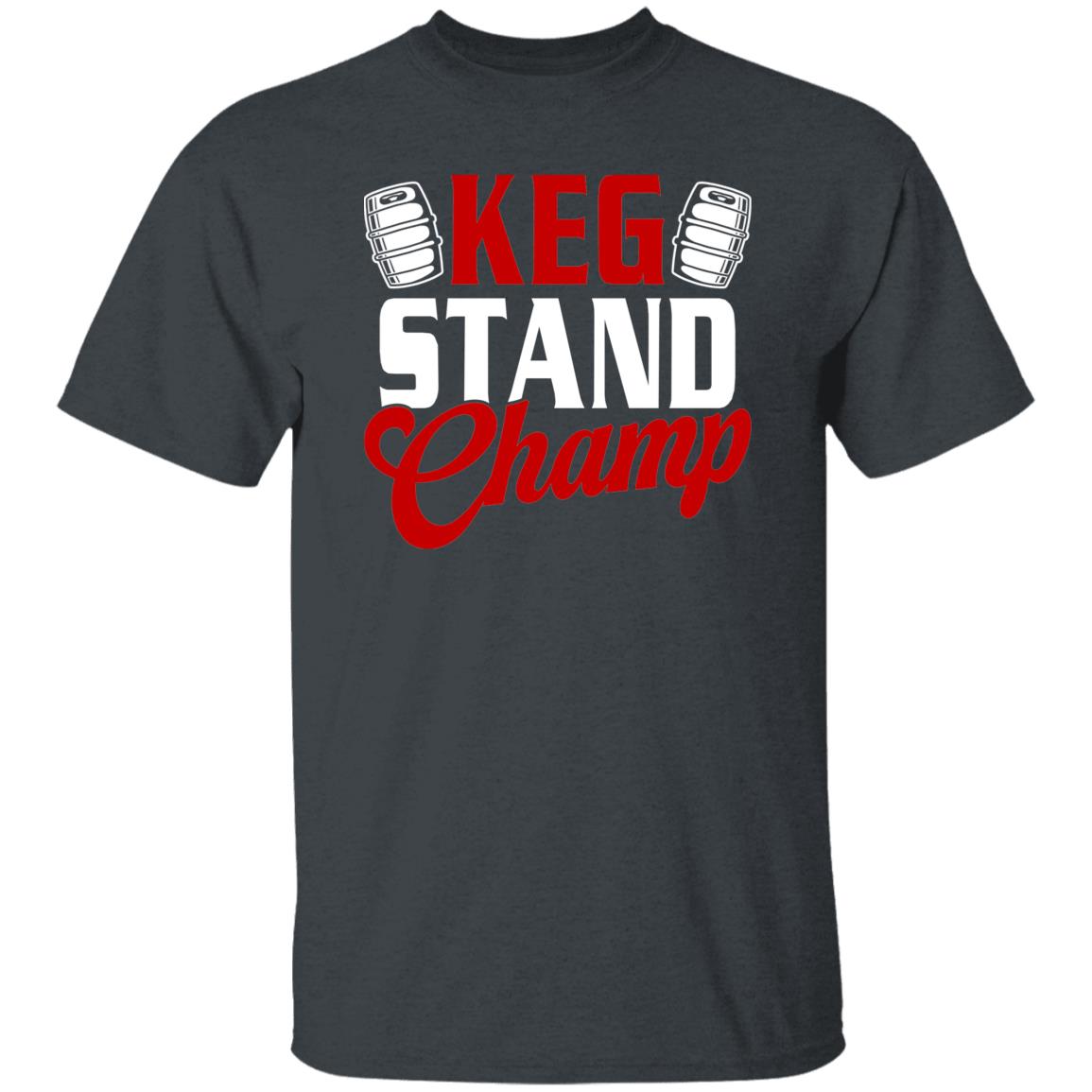 Keg Stand Champ Drinking Beer T-Shirt