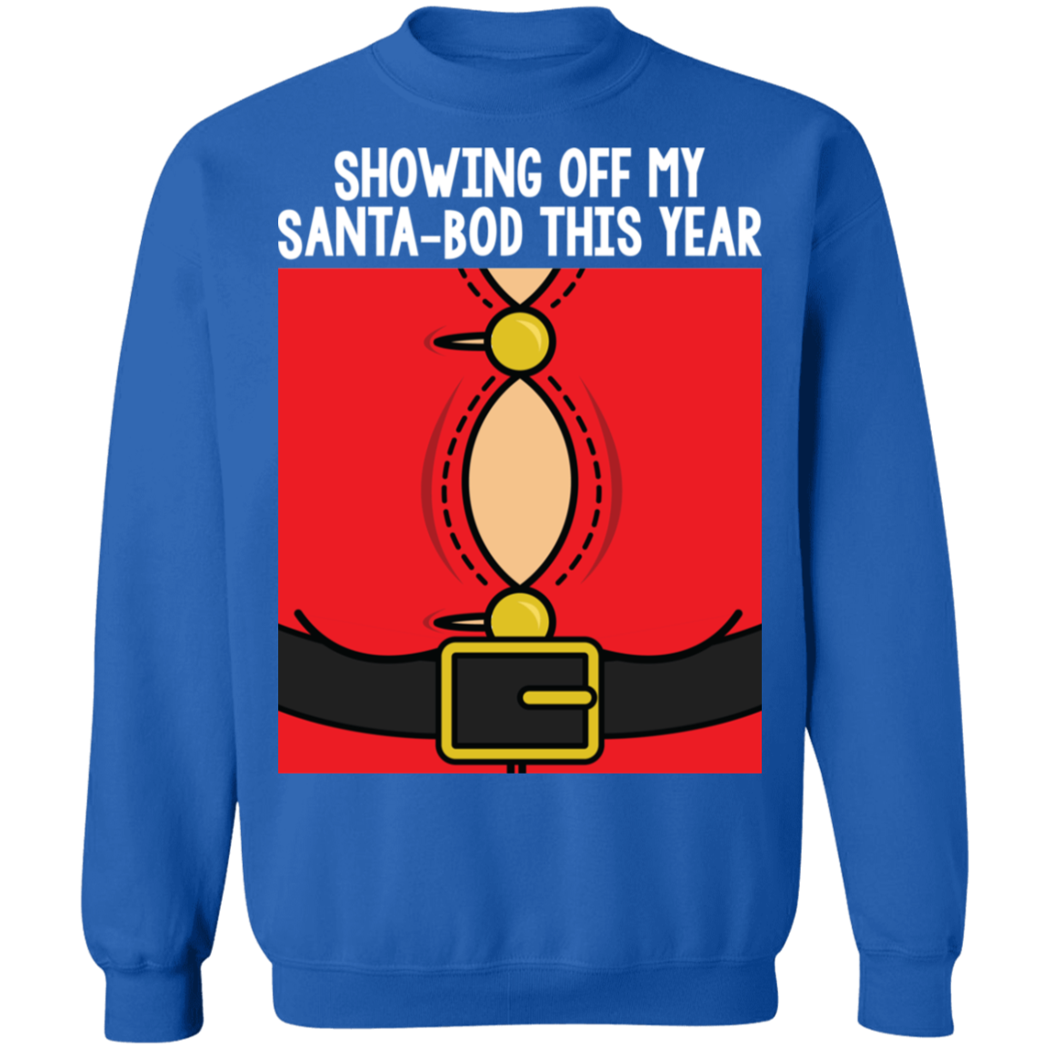 Showing Off My Santa-Bod This Year Ugly Christmas Crewneck Sweatshirt