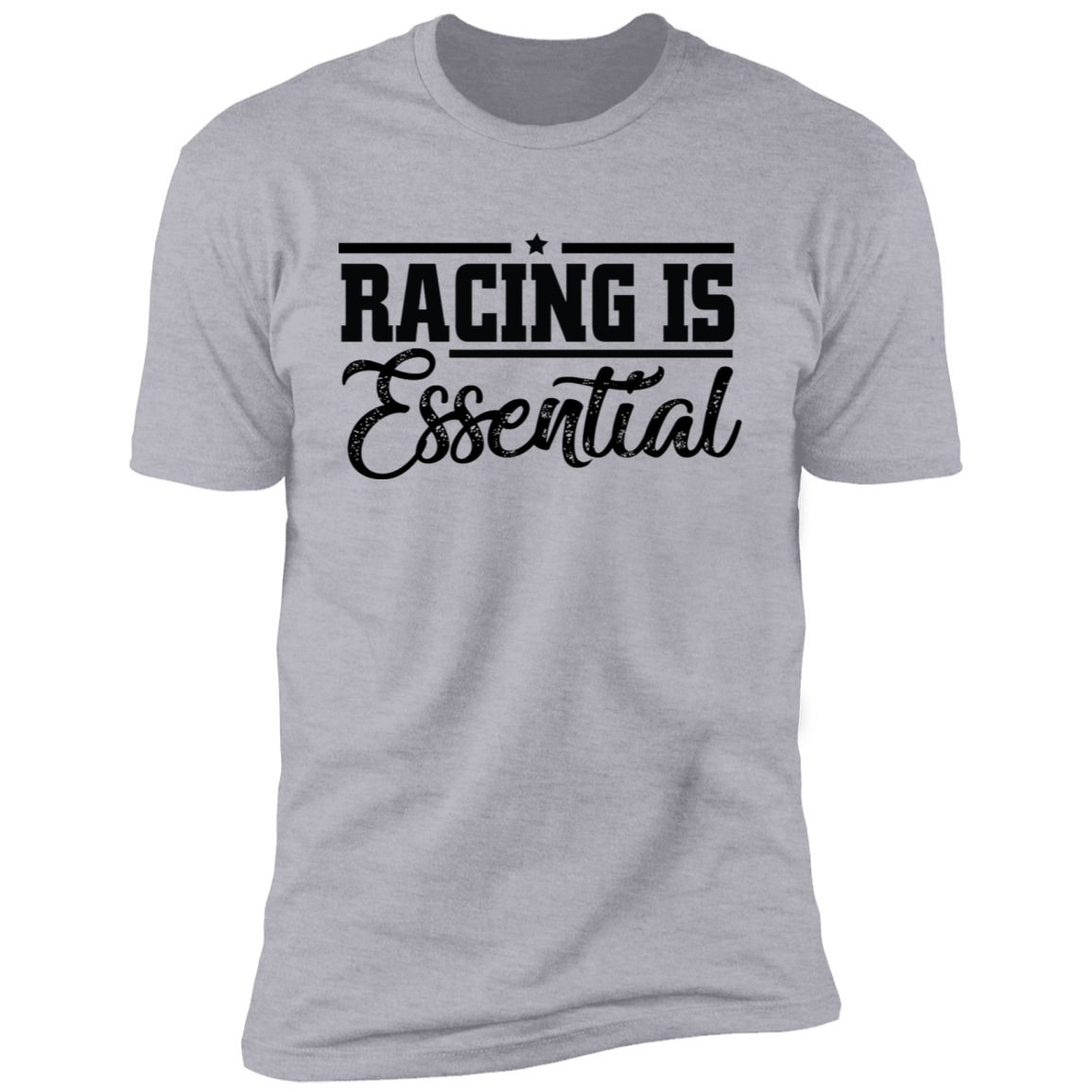 Racing is Essential Funny Premium Short Sleeve T-Shirt