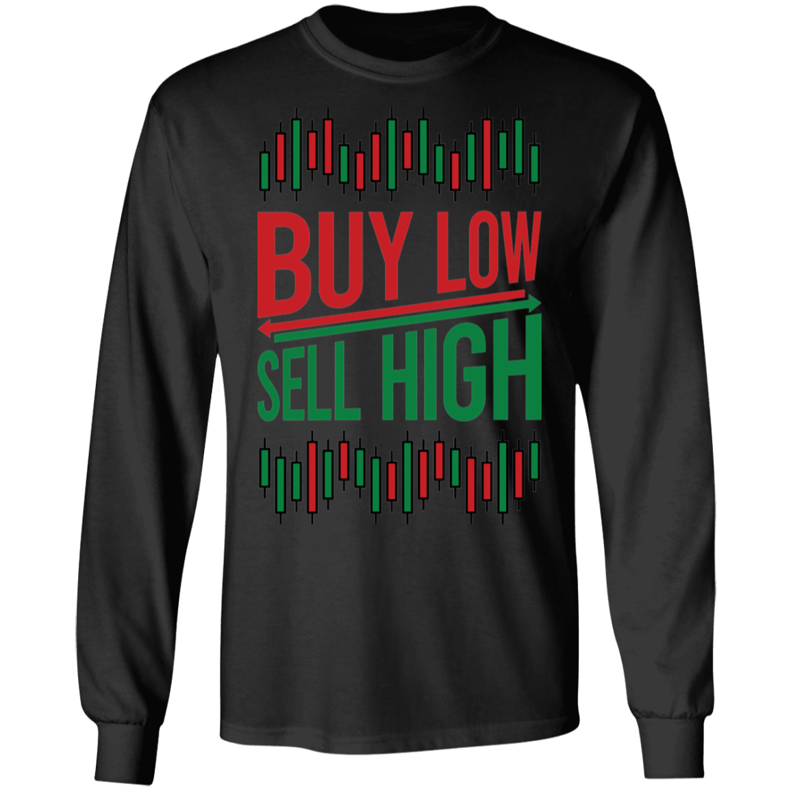 Buy Low Sell High Stock Market Crypto TA Long Sleeve T-Shirt