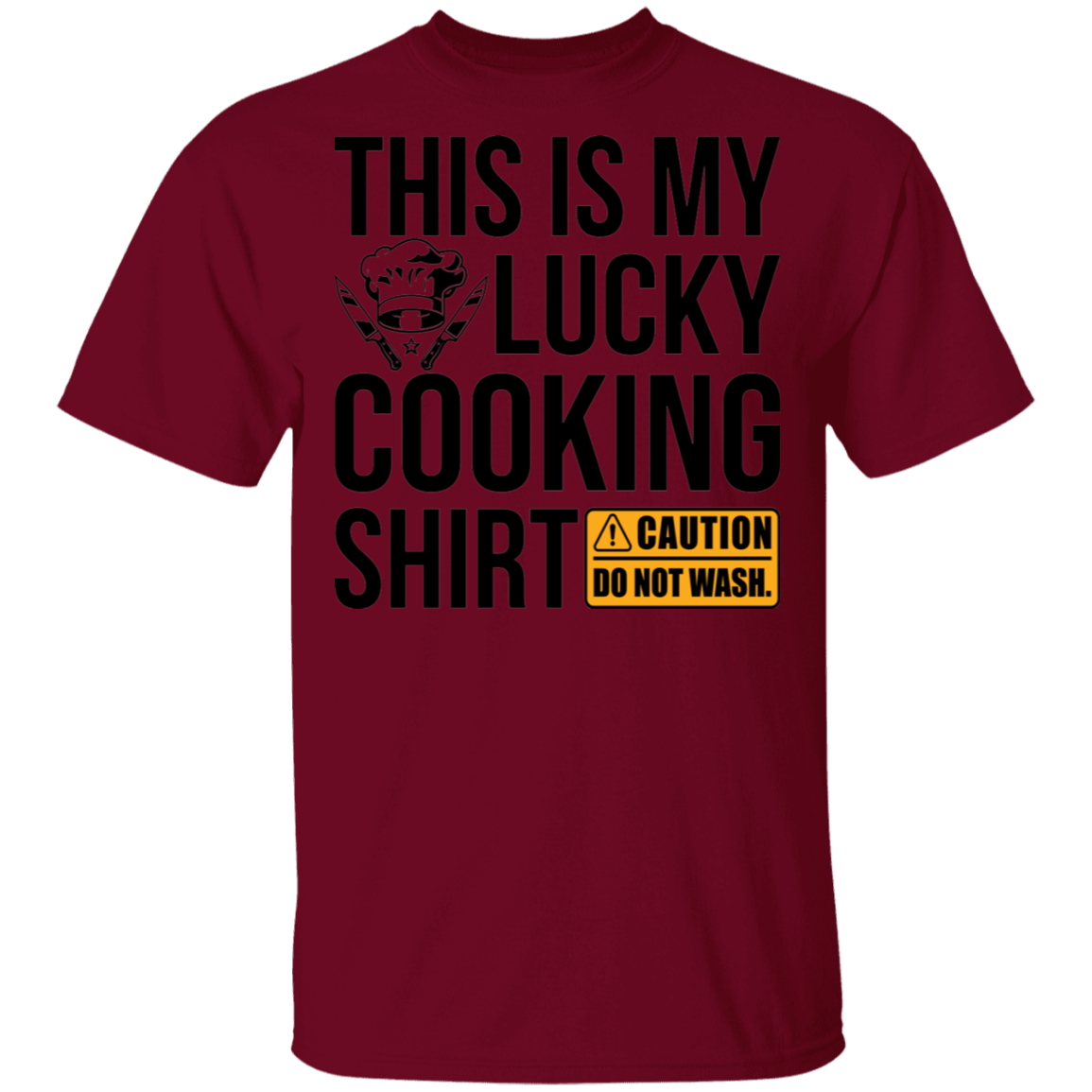 This Is My Lucky Cooking Shirt DO NOT WASH T-Shirt