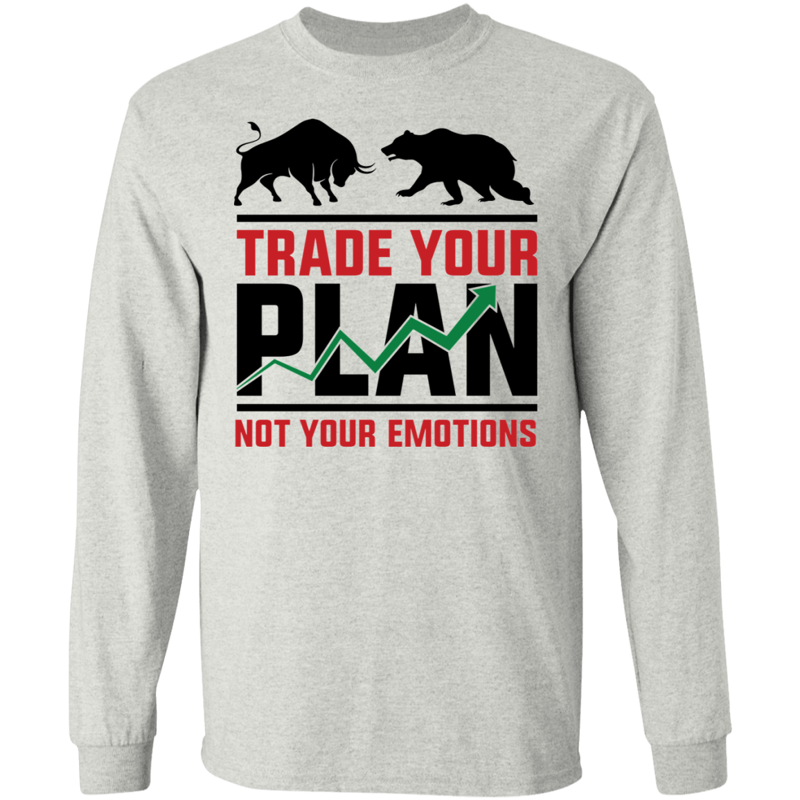Trade Your Plan Not Your Emotions Technical Analysis Trading Long Sleeve T-Shirt