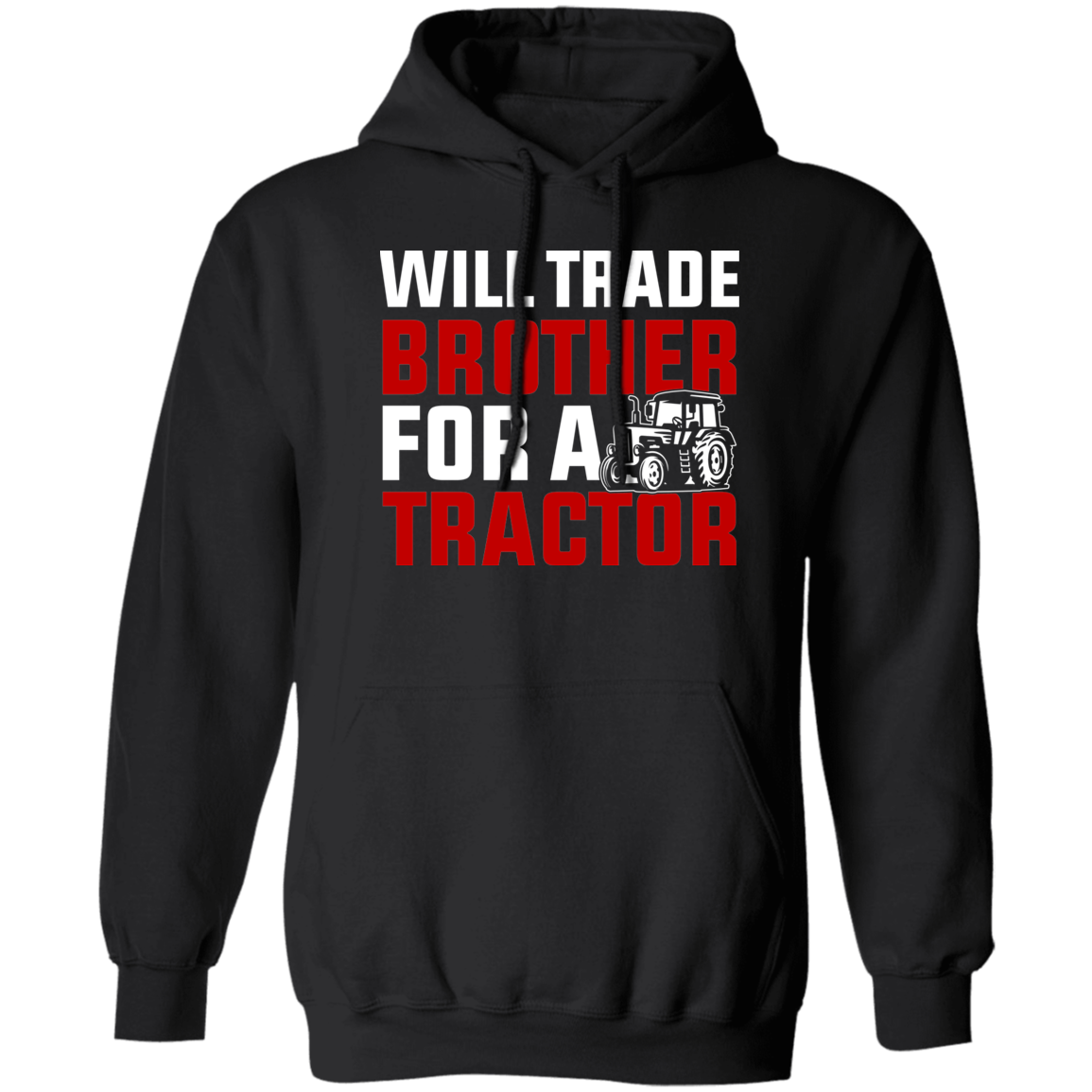 Will Trade Brother For Tractor Funny Farming Hoodie