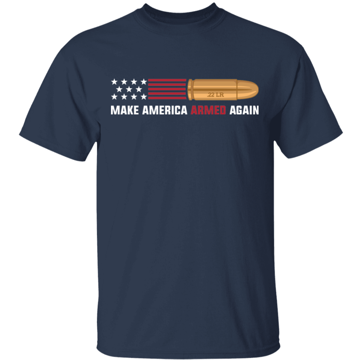 .22 LR Make American Armed Again Bullet American Flag USA T-Shirt