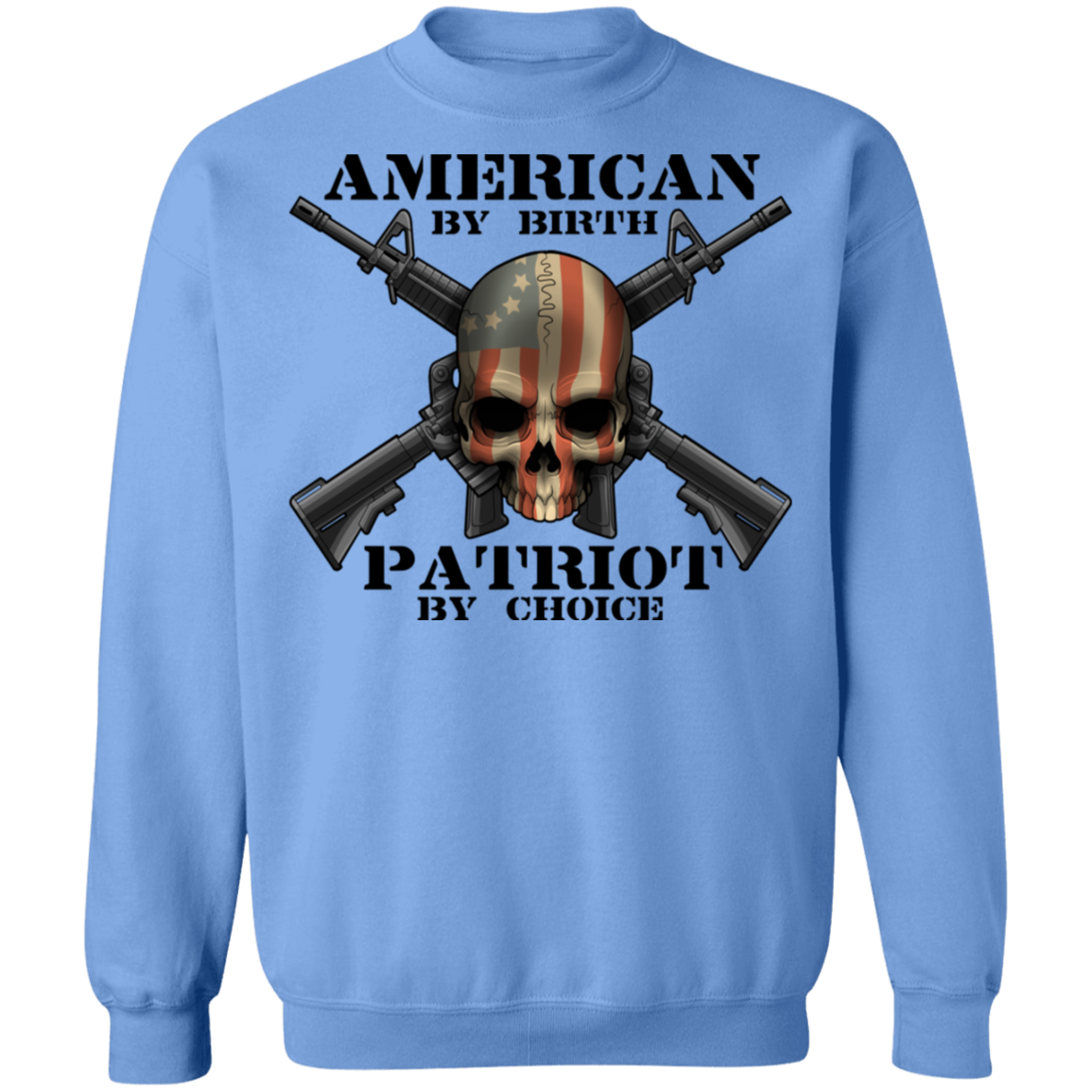 American by Birth Patriot by Choice American Flag Skull Crewneck Sweatshirt