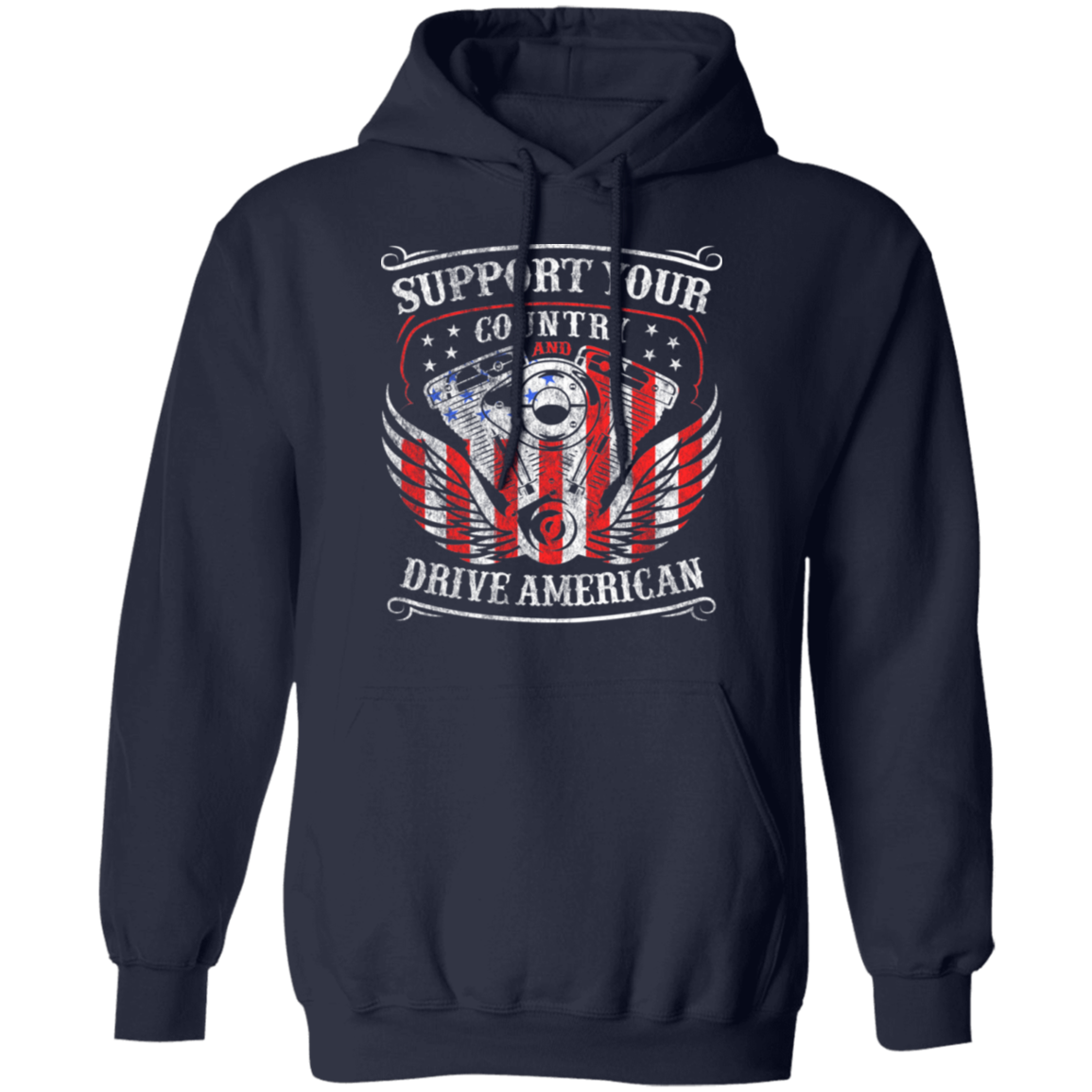 Support Your Country and Drive American Pullover Hoodie