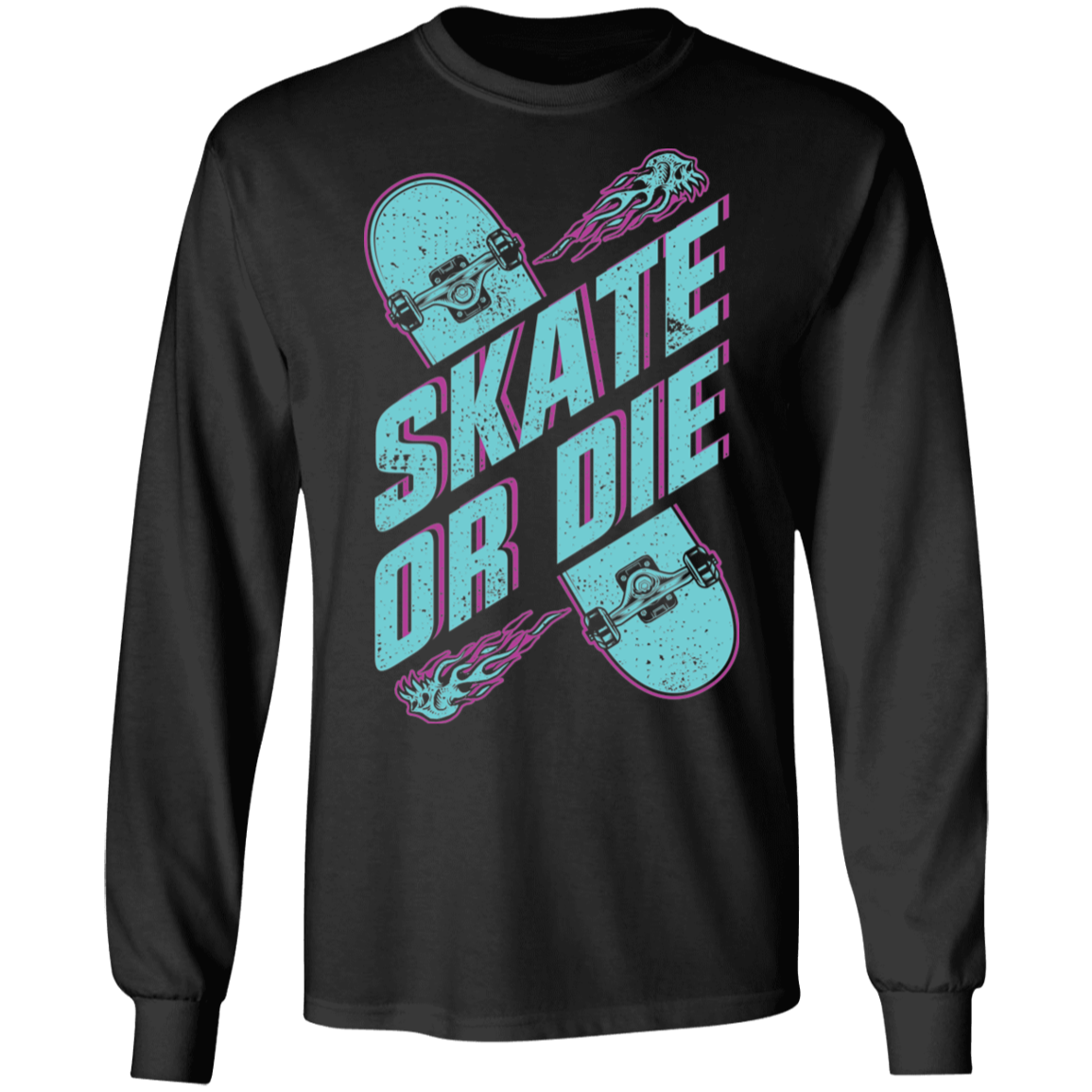 Skate or Die Skateboarding Skater Long Sleeve T-Shirt