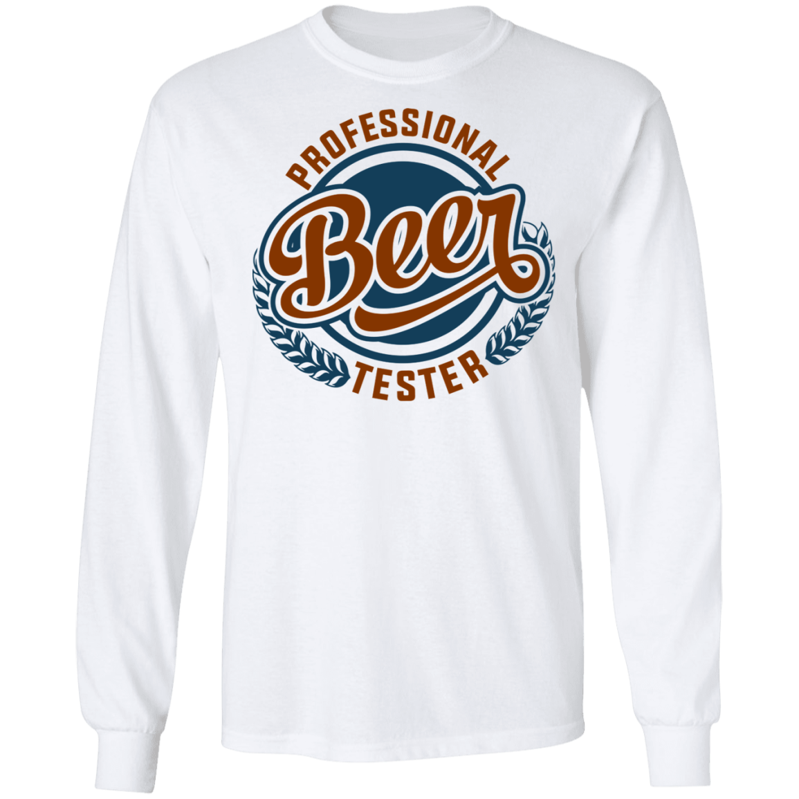 Professional Beer Tester Long Sleeve T-Shirt