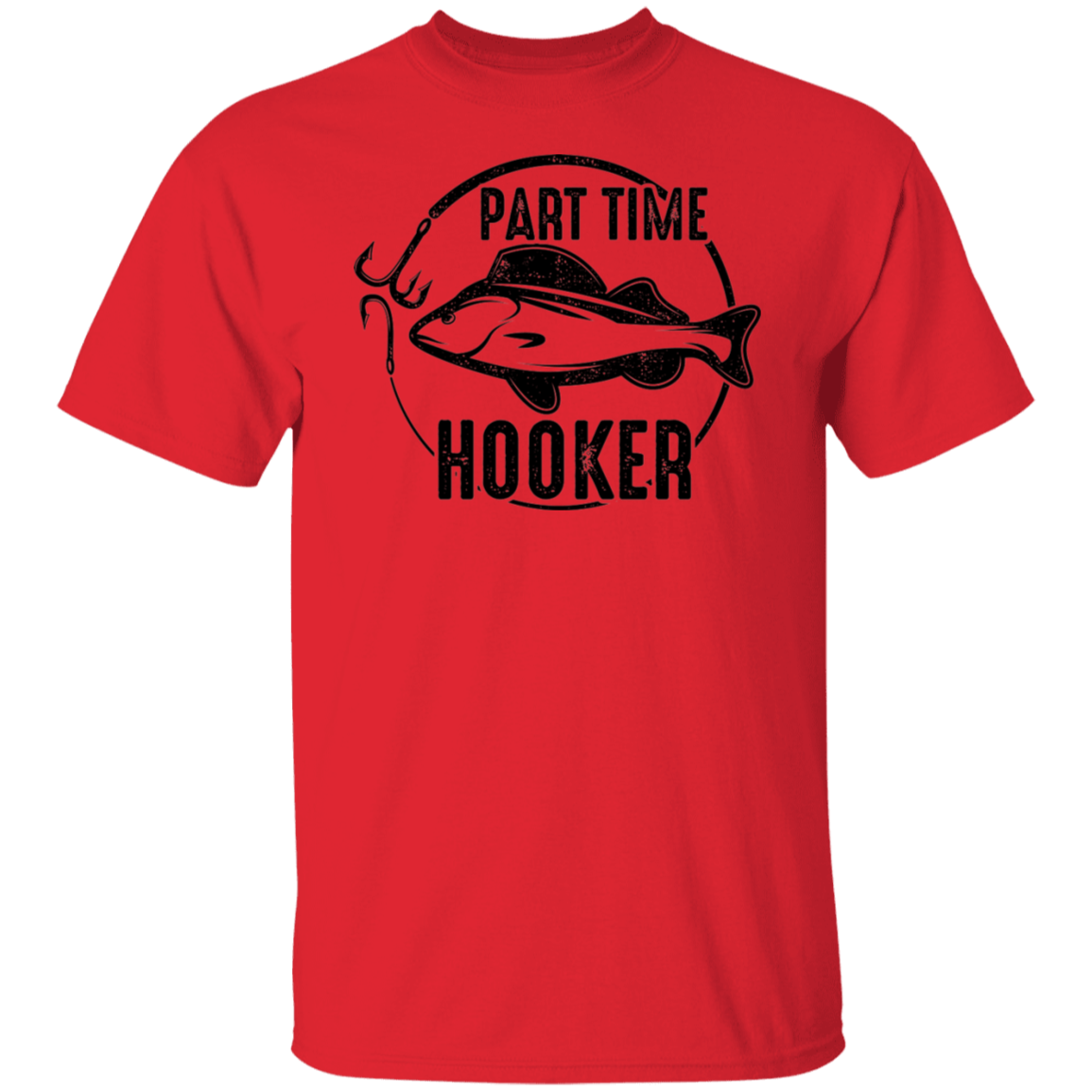 Part Time Hooker Funny Fishing T-Shirt